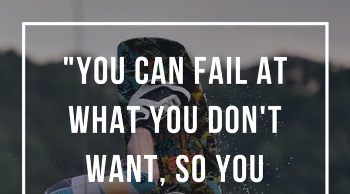 You-can-fail-at-what-you-dont-want-so-you-might-as-well-take-a-chance-on-doing-what-you-love