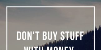 Don't buy stuff with money buy freedom